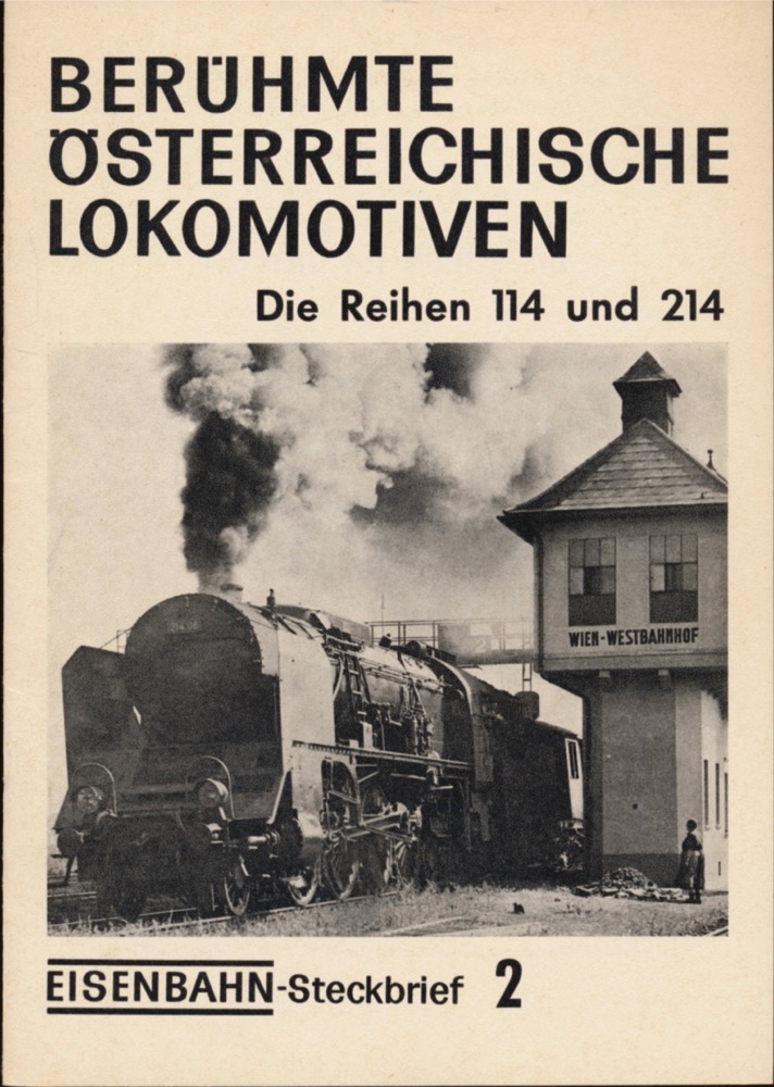   Eisenbahn-Steckbrief Nr. 2: Berühmte österreichische Lokomotiven: Die Reihen 114 und 214. 