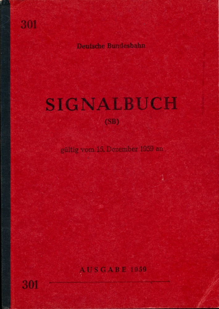 Deutsche Bundesbahn (Hrg.)  Deutsche Bundesbahn Signalbuch (SB), gültig vom 15. Dezember 1959 an. Ausgabe 1959. 