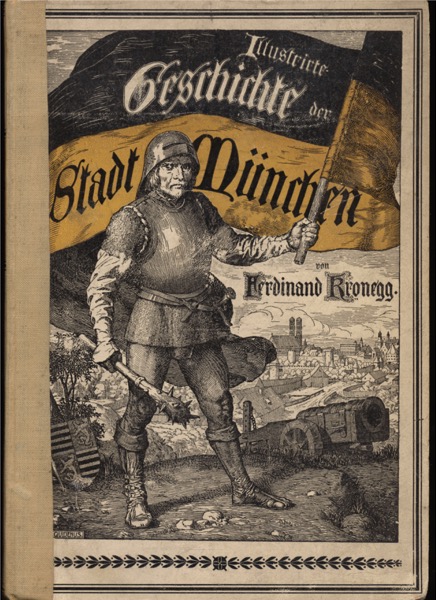 KRONEGG, Ferdinand  Illustrierte Geschichte der Stadt München. 