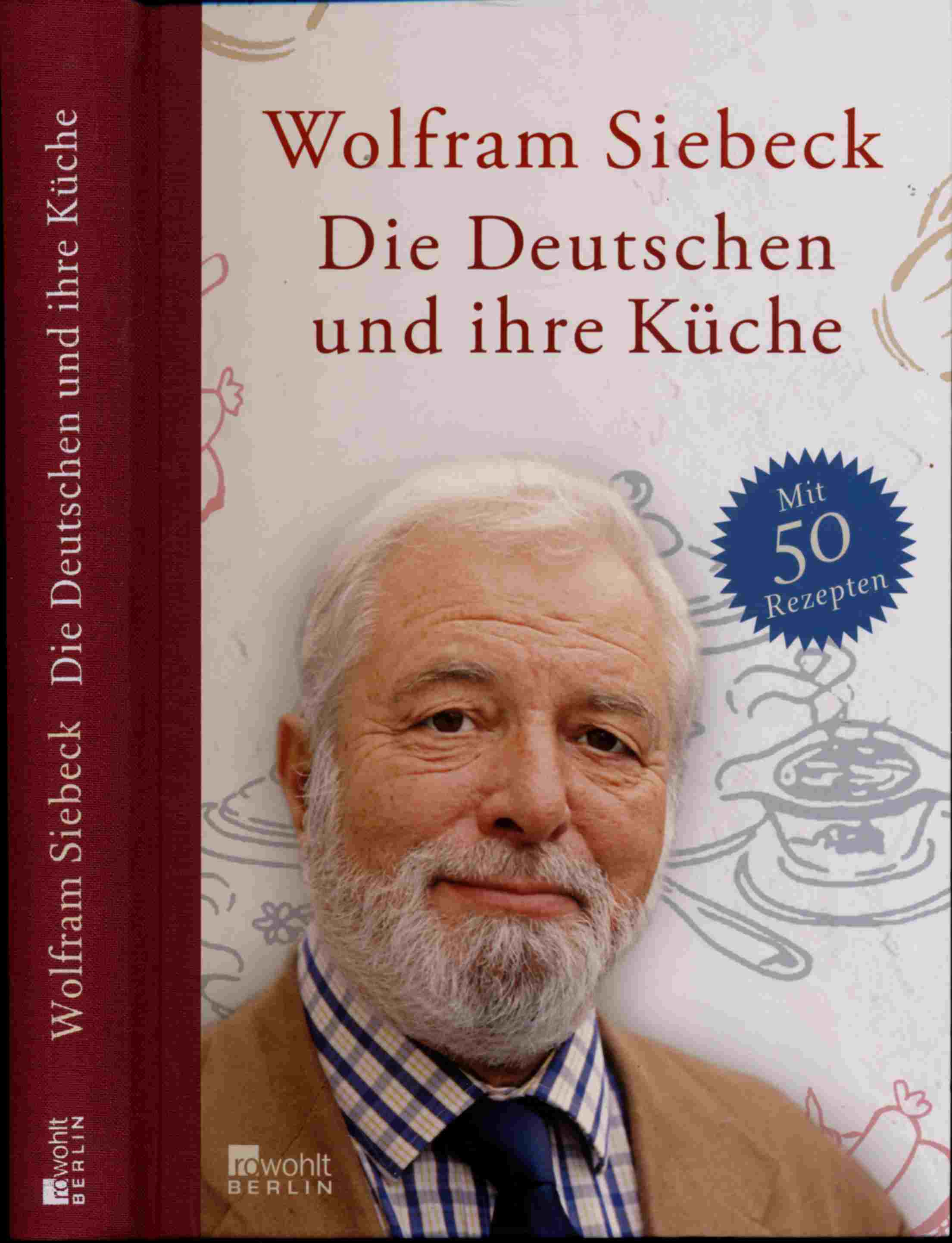 SIEBECK, Wolfram  Die Deutschen und ihre Küche. 