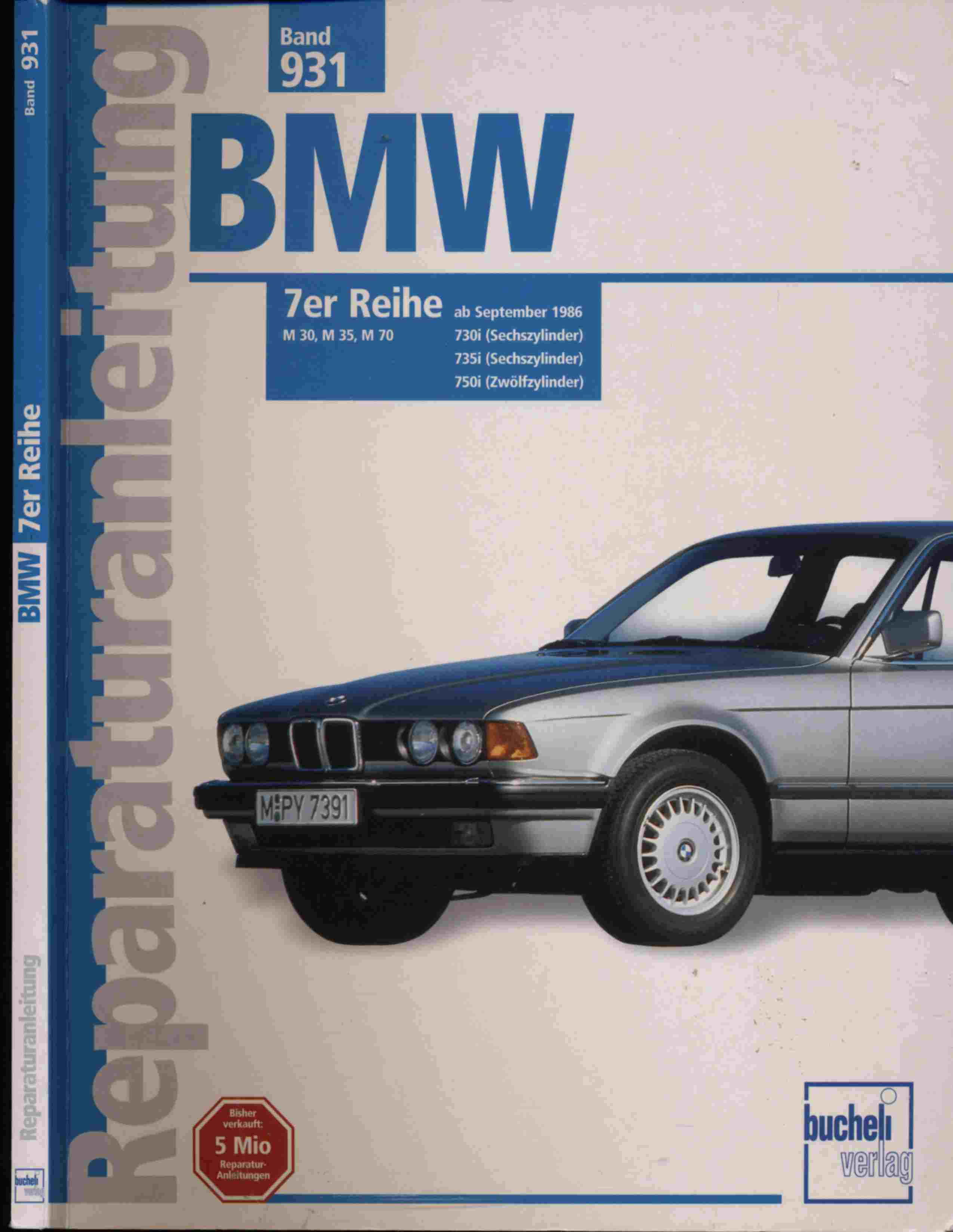 n.n.  Reparaturanleitung BMW 7er Reihe ab September 1986. 730i/735i/750i. 