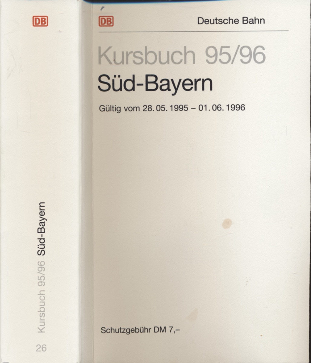 DEUTSCHE BAHN (Hrg.)  Kursbuch Süd-Bayern 1995/96, gültig vom 28.05.1995 bis 01.06.1996. 