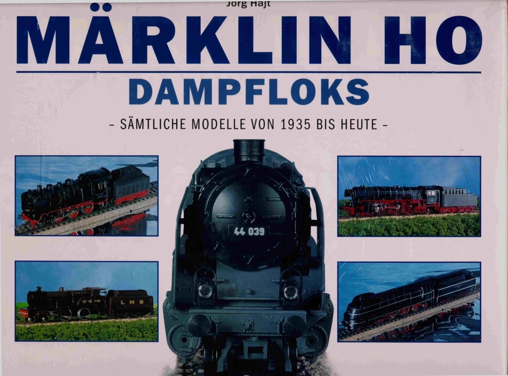 hajt, Jörg  Märklin H0 Dampfloks. Sämtliche Modelle von 1935 bis heute. 