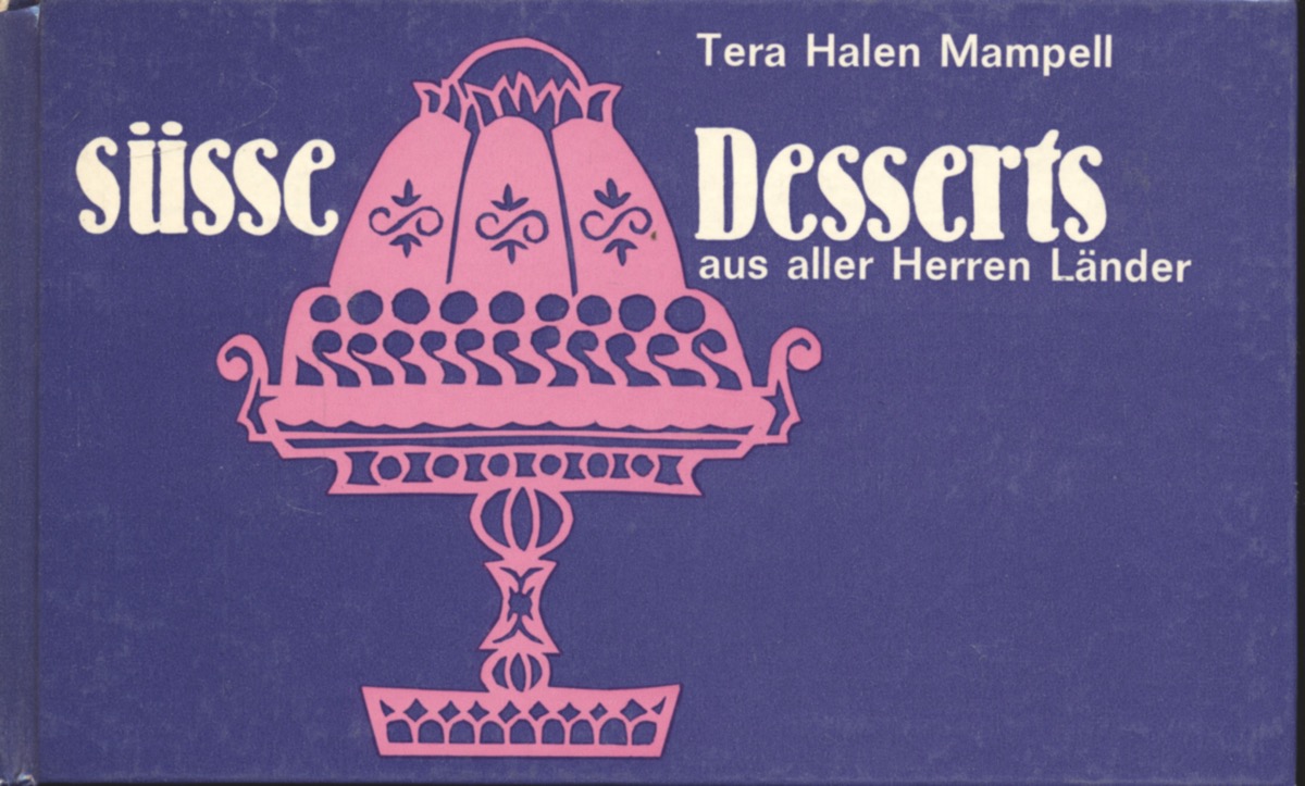 MAMPELL, Tera Halen  Süße Desserts aus aller Herren Länder. 