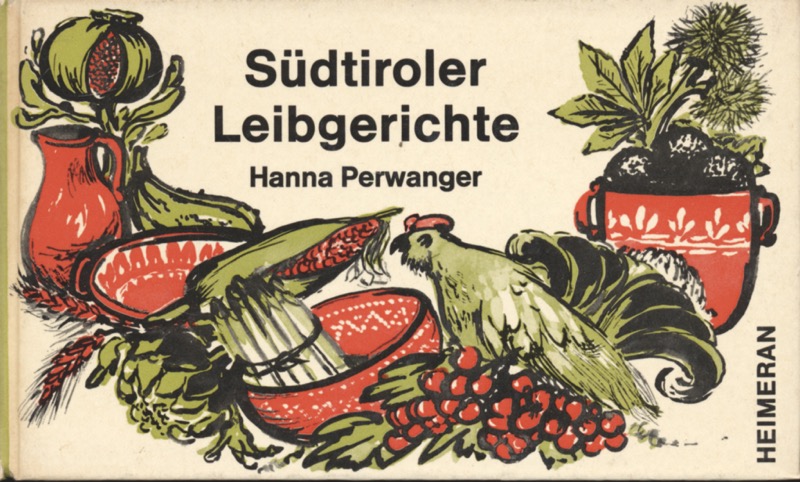 PERWANGER, Hanna  Südtiroler Leibgerichte. 
