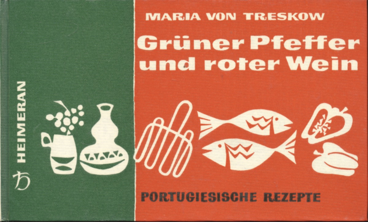 TRESKOW, Maria v.  Grüner Pfeffer und roter Wein. Portugiesische Rezepte. 