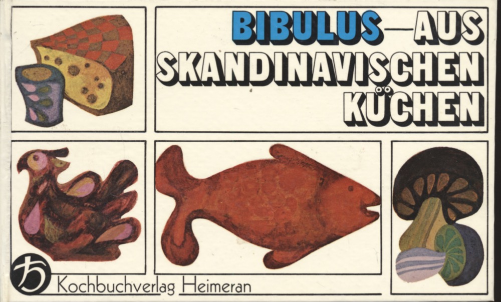 BIBULUS  Aus skandinavischen Küchen. 