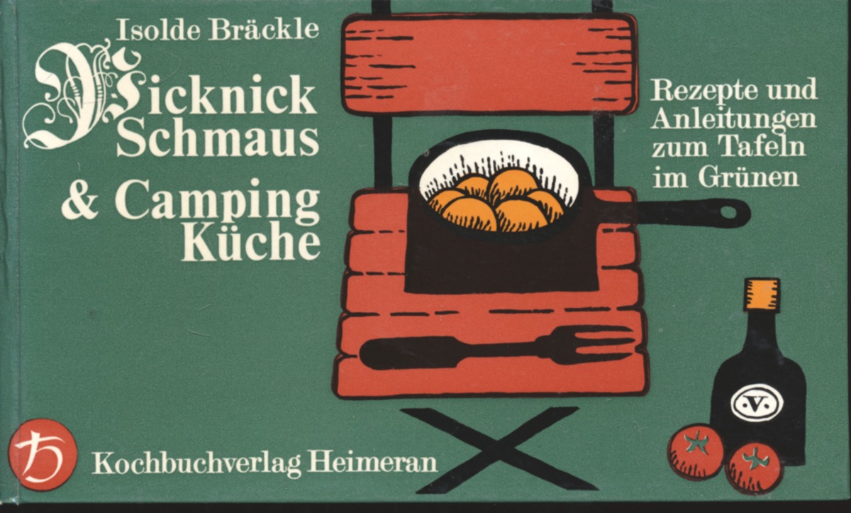 Grüninger, Ursula  Picknick-Schmaus & Camping-Küche. Rezepte und Anleitungen zum Tafeln im Grünen. 