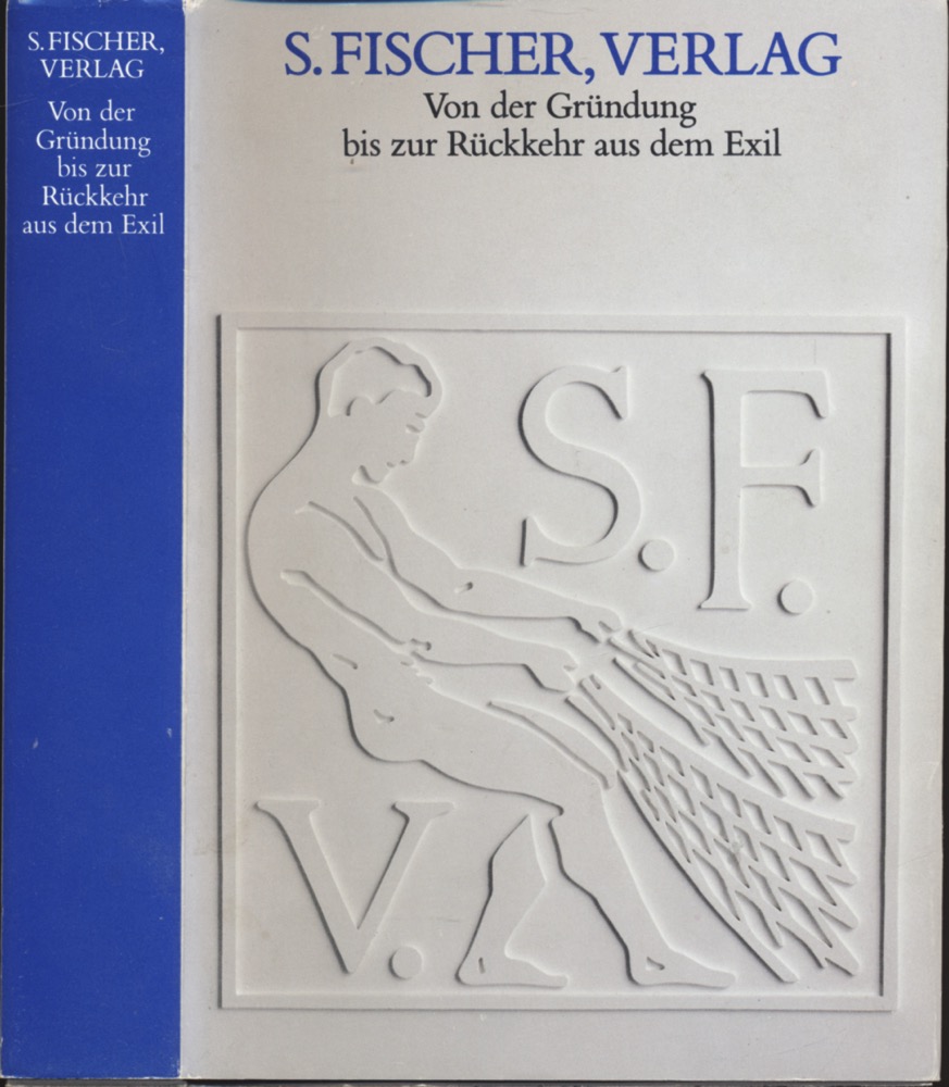 PFÄFFLIN, Friedrich / KUSSMAUL, Ingrid  S. Fischer Verlag. Von der Gründung bis zur Rückkehr aus dem Exil. Ausstellungskatalog. 