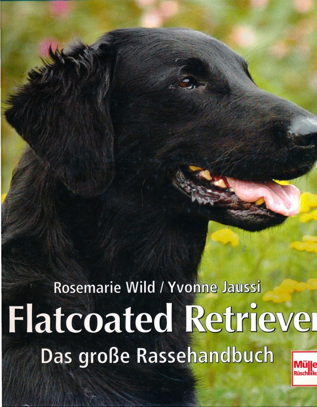 WILD, Rosemarie / JAUSSI, Yvonne  Flatcoated Retriever. Das große Rassehandbuch. 