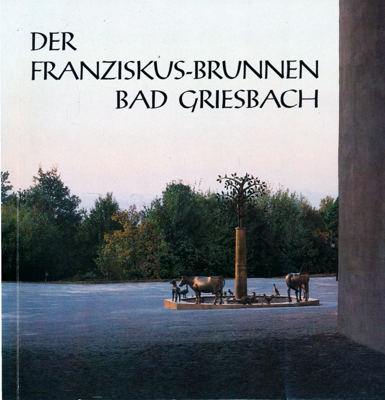 REIDEL, Karl  Der Franziskus-Brunnen Bad Griesbach und seine Entstehung. 