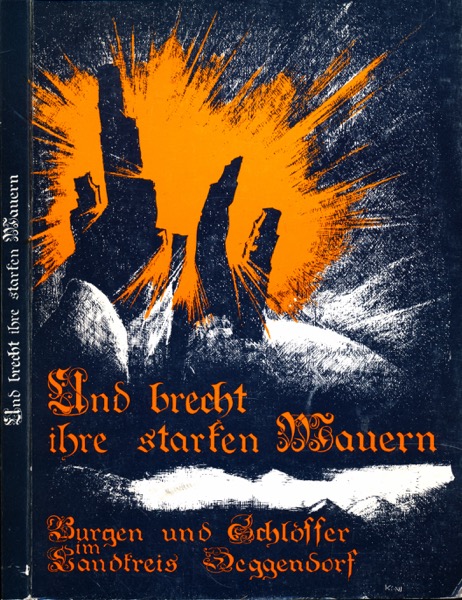 WESTERHOLZ, S. Michael   Und brecht ihre starken Mauern. Burgen und Schlösser im Landkreis Deggendorf. 