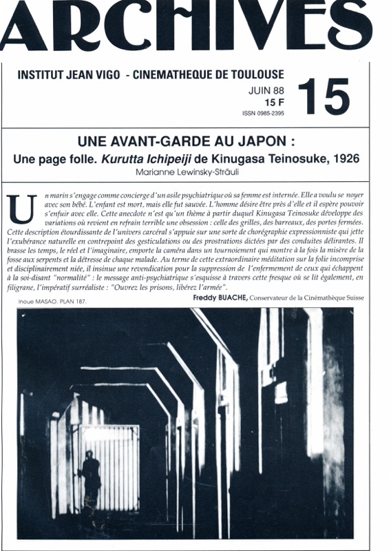   ARCHIVES - Institut Jean Vigo - Cinémathèque de Toulouse Nr. 15 (Juin 1988): Une Avant-Garde au Japon: Une Page Folle. Kurutta Ichipijii de Kinugasa Teinosuke, 1926 (Marianne Lewinsky-Sträuli). 