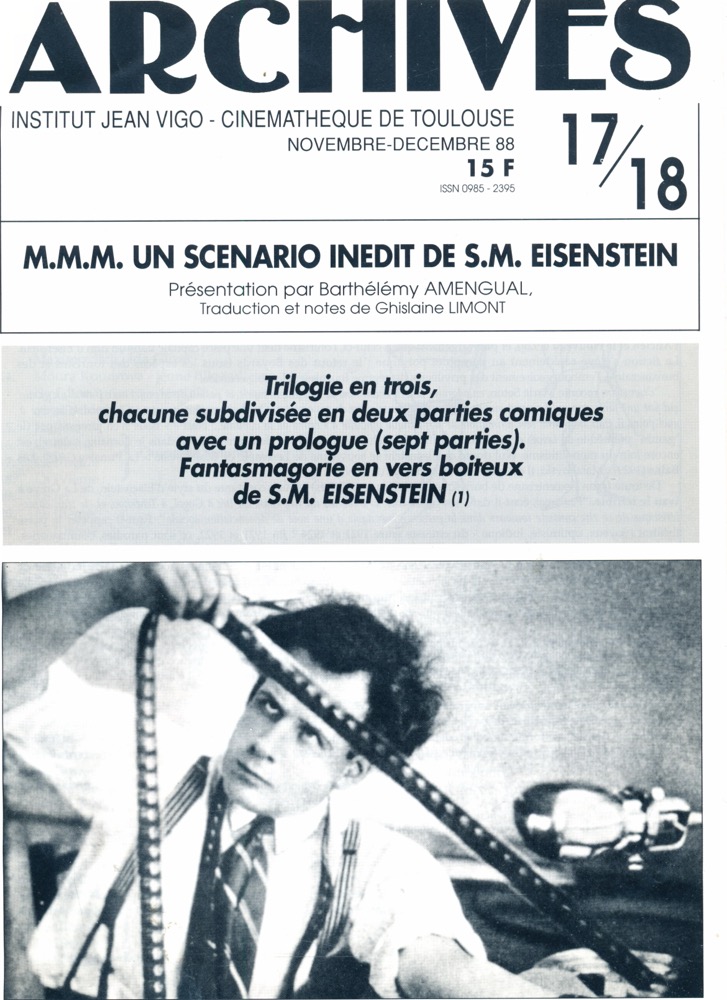   ARCHIVES - Institut Jean Vigo - Cinémathèque de Toulouse Nr. 17/18 (Novembre/Decembre  1988): M.M.M. Un Scenario Inédit de S.M. Eisenstein (Berthélémy Amengual). 