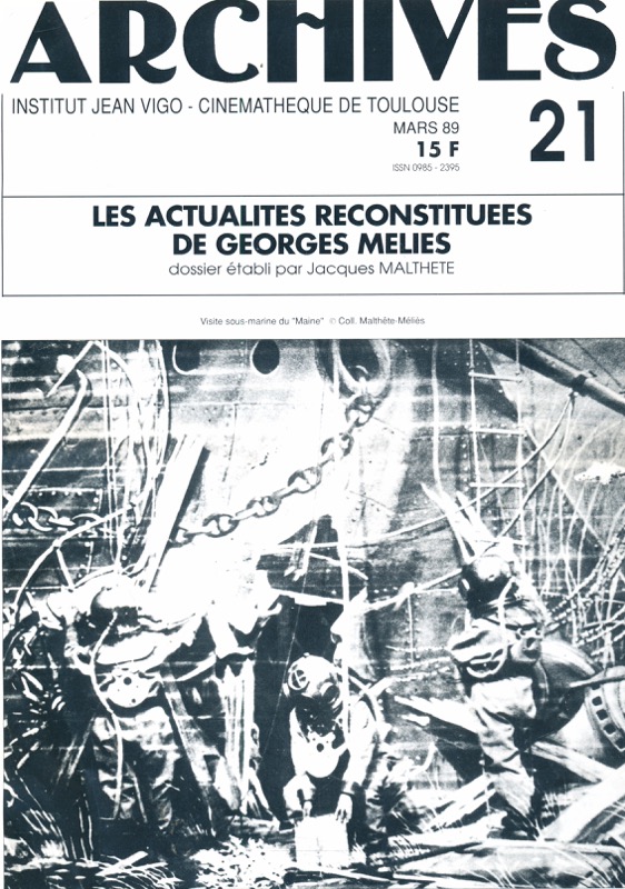   ARCHIVES - Institut Jean Vigo - Cinémathèque de Toulouse Nr. 21 (Mars 1989): Les Actualites Reconstituees de Georges Melies (Jacques Malthete). 