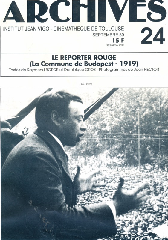   ARCHIVES - Institut Jean Vigo - Cinémathèque de Toulouse Nr. 24 (Septembre 1989): Le Reporter Rouge (La Commune de Budapest -1919 Raymond Borde/Dominique Gros). 