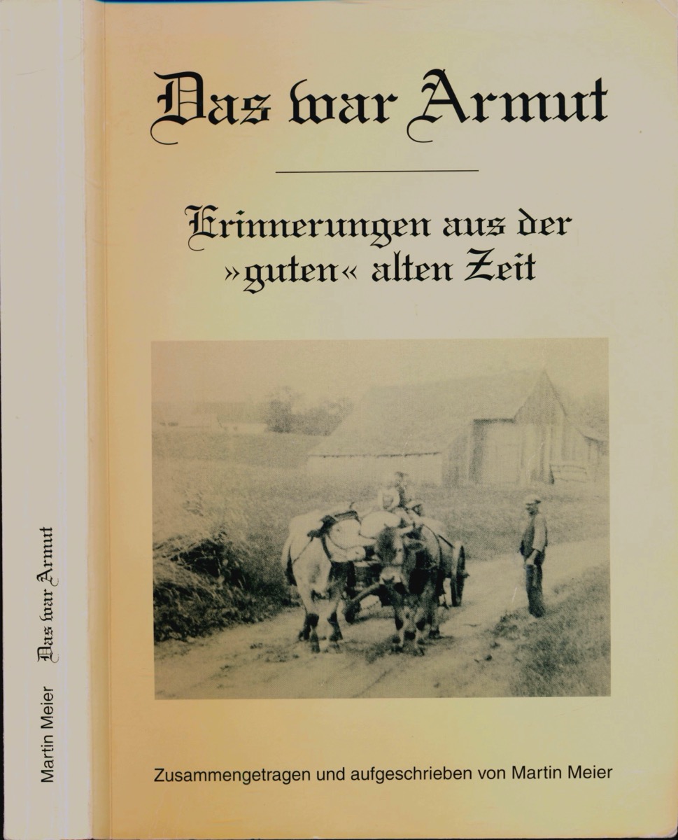 MEIER, Martin  Das war Armut. Erinnerungen aus der "guten" alten Zeit. 