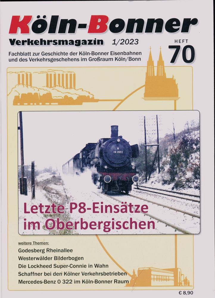   Köln-Bonner Verkehrsmagazin Heft 70 (1/2023): Letzte P8-Einsätze im Oberbergischen. 