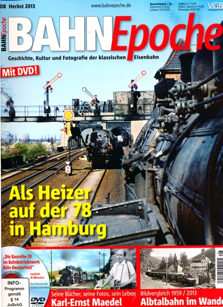   Bahn Epoche Heft 08 (Herbst 2013): Als Heizer auf der 78 in Hamburg (mit DVD!). 