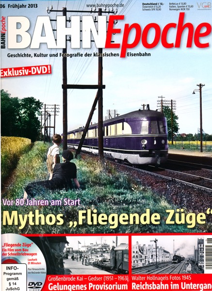   Bahn Epoche Heft 06 (Frühjahr 2013): Mythos 'Fliegende Züge'. Vor 80 Jahren am Start (mit DVD!). 