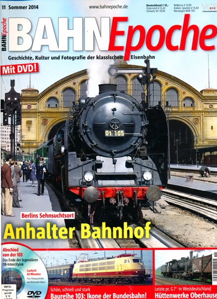   Bahn Epoche Heft 11 (Sommer 2014): Anhalter Bahnhof. Berlins Sehnsuchtsort (mit DVD!). 