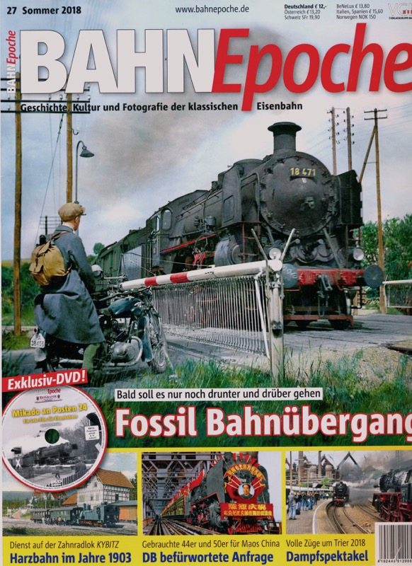   Bahn Epoche Heft 27 (Sommer 2018): Fossil Bahnübergang. Bald soll es nur noch drunter und drüber gehen (mit DVD!). 