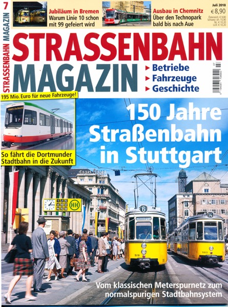   Strassenbahn Magazin Heft Nr. 7/2018 Juli: 150 Jahre Straßenbahn in Stuttgart. Vom klassischen Meterspurnetz zum normalspurigen Stadtbahnsystem. 