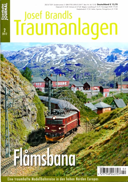   Eisenbahn Journal Sondernummer 5 (2/2012): Josef Brandls Traumanlagen: Flåmsbana. Eine traumhafte Modellbahnreise in den hohen Norden Europas. 