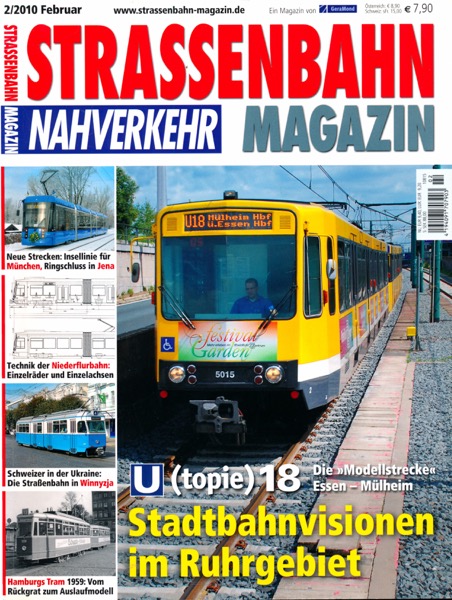   Strassenbahn Magazin Heft Nr. 2/2010 Februar: Stadtbahnvisionen im Ruhrgebiet. U(topia) 18. Die Modellstrecke Essen - Mülheim. 