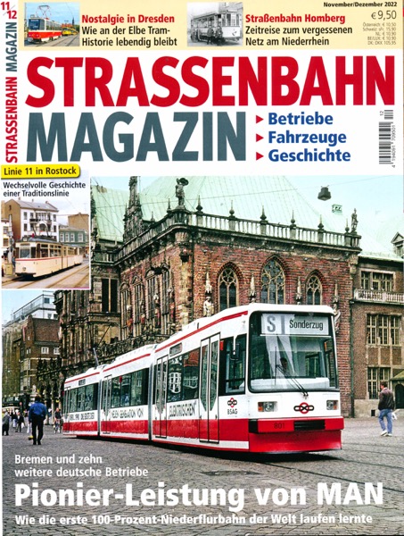   Strassenbahn Magazin Heft Nr. 11-12/2022 November-Dezember: Pionier-Leistung von MAN. Wie die erste 100-Prozent-Niederflurbahn der Welt das Laufen lernte.. 