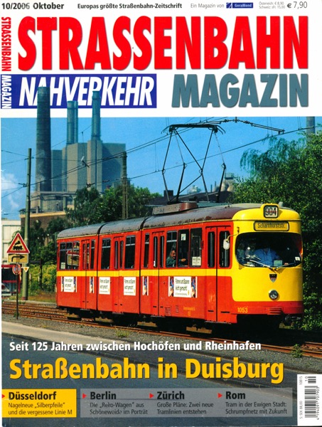   Strassenbahn Magazin Heft Nr. 10/2006 Oktober: Straßenbahn in Duisburg. Seit 125 Jahren zwischen Hochöfen und Rheinhafen. 