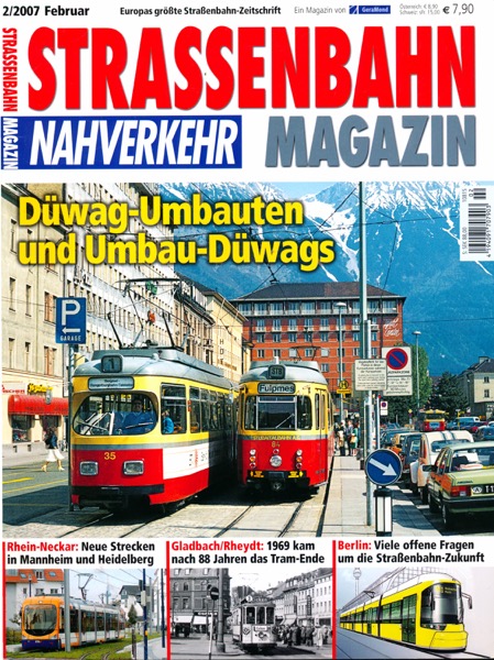   Strassenbahn Magazin Heft Nr. 2/2007 Februar: Düwag-Umbauten und Umbau-Düwags. 