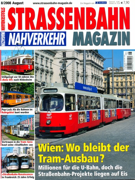   Strassenbahn Magazin Heft Nr. 8/2008 August: Wien: Wo bleibt der Tram-Ausbau? Millionen für die U-Bahn, doch die Straßenbahn-Projekte liegen auf Eis. 