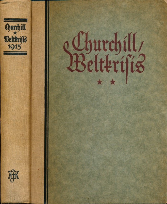 CHURCHILL, Winston S.  Weltkrisis 2. Band: 1915. Dt. von Hellmut von Schulz.  