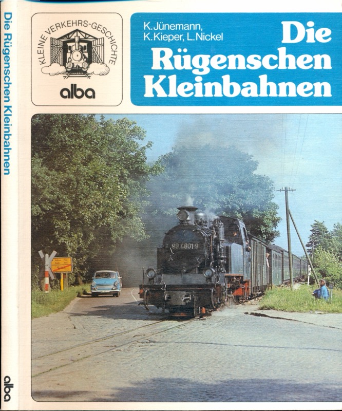 JÜNEMANN, K. u.a.  Die Rügenschen Kleinbahnen. 