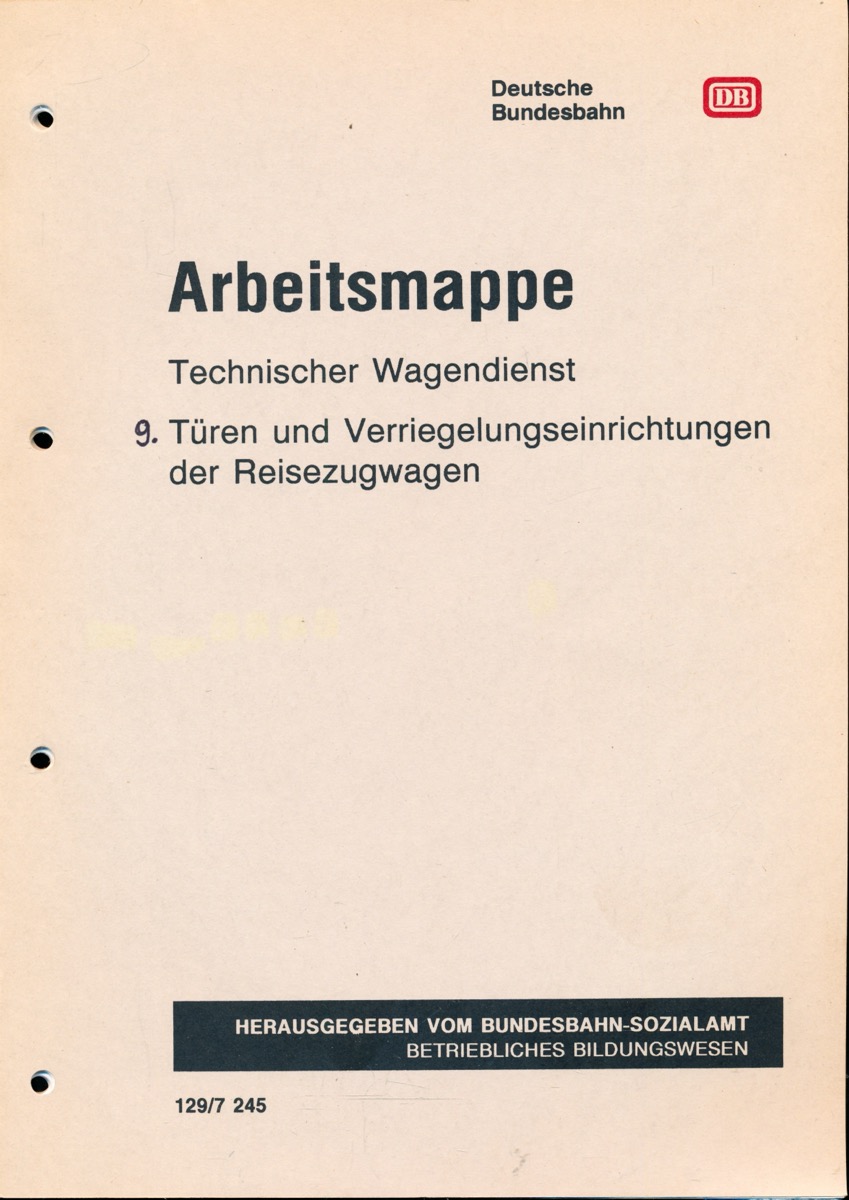 Bundesbahn Sozialamt-Betriebliches Bildungswesen (Hrg.)  Deutsche Bundesbahn: Arbeitsmappe Technischer Wagendienst 9: Türen und Verriegelungseinrichtungen der Reisezugwagen. Stand Dezember 1990. 