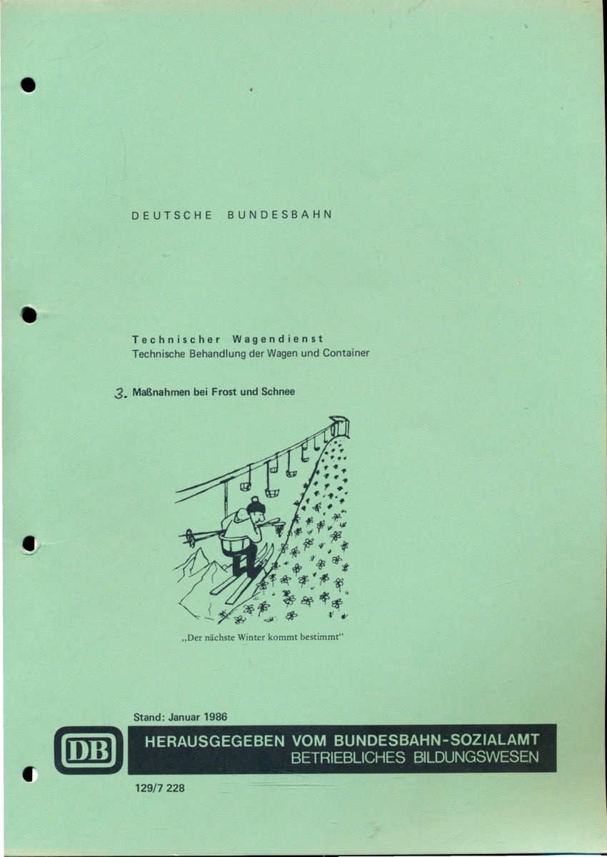 Bundesbahn Sozialamt-Betriebliches Bildungswesen (Hrg.)  Deutsche Bundesbahn: Technischer Wagendienst 3: Maßnahmen bei Frost und Schnee. Stand Januar 1986. 