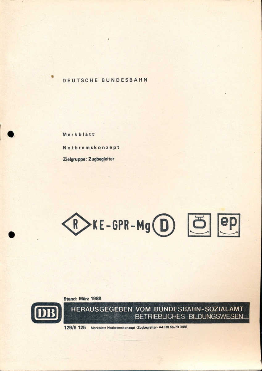 Bundesbahn Sozialamt-Betriebliches Bildungswesen (Hrg.)  Deutsche Bundesbahn: Merkblatt Notbremskonzept Zielgruppe: Zugbegleiter. Stand März 1988. 