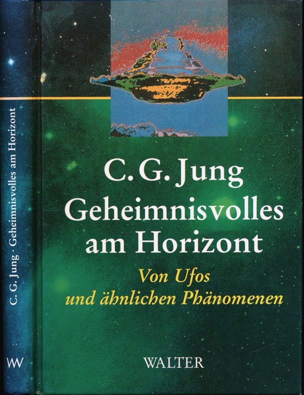 JUNG, C.G.  Geheimnisvolles am Horizont. Von Ufos und ähnlichen Phänomenen. 