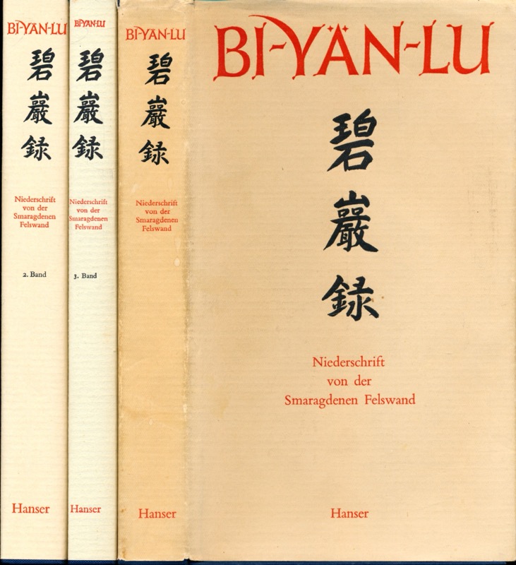 GUNDERT, Wilhelm (Übs.)  Bi-Yän-Lu. Meister Yüan-wu's Niederschrift von der smaragdenen Felswand. 3 Bde. (= kompl. Edition). Dt. von Wilhelm Gundert.  