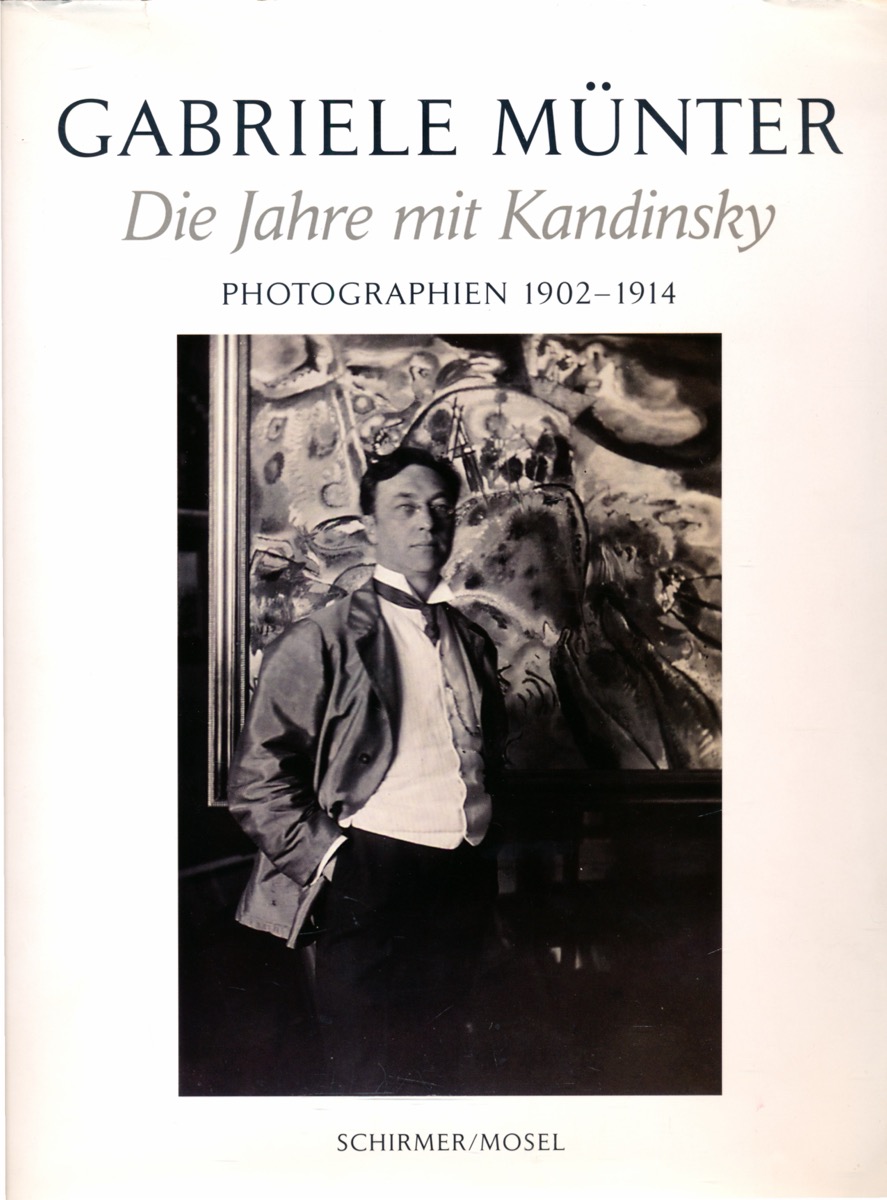 MÜNTER, Gabriele  Die Jahre mit Kandinsky. Photographien 1902-1914. Eine photographische Entdeckung, hrggb. von Helmut Friedel. 