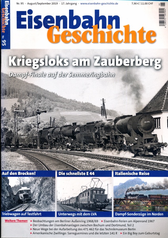   Eisenbahn Geschichte Heft 95 (August/September 2019): Kriegsloks am Zauberberg. Dampf-Finale auf der Semmeringbahn. 