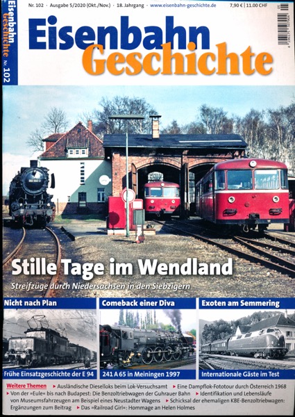   Eisenbahn Geschichte Heft 102 (Oktober/November 2020): Stille Tage im Wendland. Streifzüge durch Niedersachsen in den Siebzigern. 