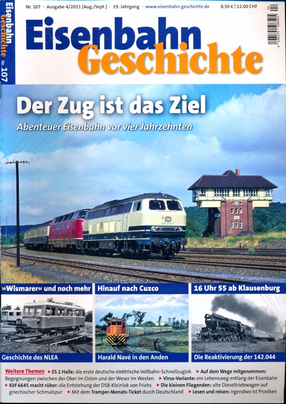   Eisenbahn Geschichte Heft 107 (August/September 2021): Der Zug ist das Ziel. Abenteuer Eisenbahn vor vier Jahrzehnten. 