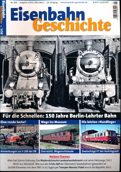   Eisenbahn Geschichte Heft 108 (Oktober/November 2021): Für die Schnellen: 150 Jahre Berlin - Lehrter Bahn. 