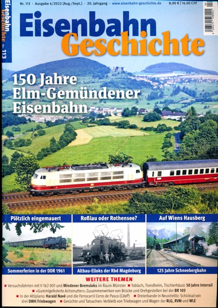   Eisenbahn Geschichte Heft 113 (August/September 2022): 150 Jahre Elm-Gemündener Eisenbahn. 