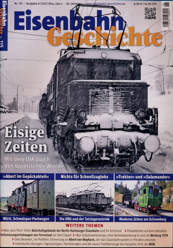   Eisenbahn Geschichte Heft 115 (Dezember 2022 / Januar 2023): Eisige Zeiten. Mit dem LVA durch den bayerischen Winter. 