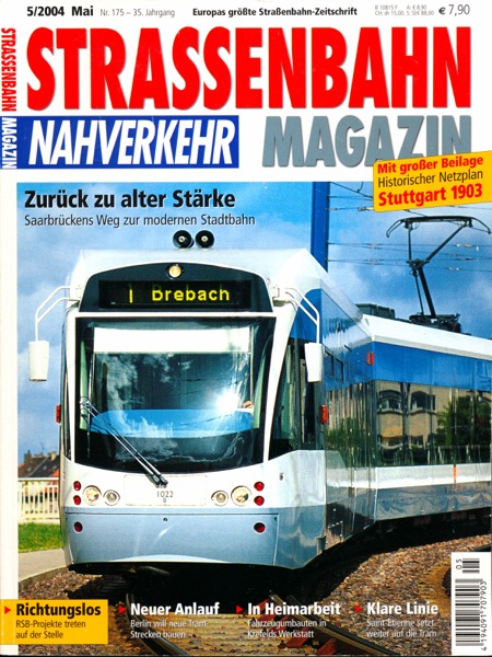   Strassenbahn Magazin Heft Nr. 5/2004 Mai: Zurück zu alter Stärke. Saarbrückens Weg zur modernen Stadtbahn. 