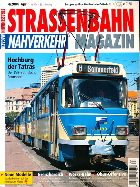   Strassenbahn Magazin Heft Nr. 4/2004 April: Hochburg der Tatras. Der LVB-Betriebshof Paunsdorf. 