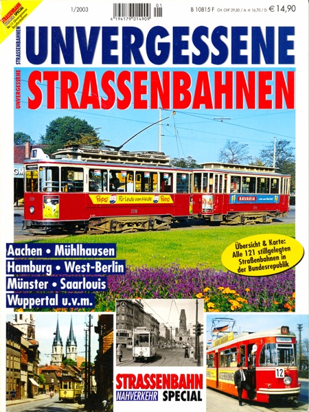   Strassenbahn Magazin Special Nr. 11: Unvergessene Straßenbahnen. Aachen, Mühlhausen, Hamburg, West-Berlin, Münster, Saarlouis, Wuppertal u.v.m. 